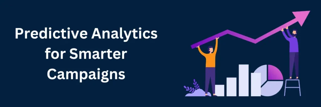 Predictive Analytics for Smarter Campaigns_by_MarTech_Panthers